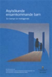Asylsökande ensamkommande barn : en översyn av mottagandet. SOU 2011:64 | 0:e upplagan