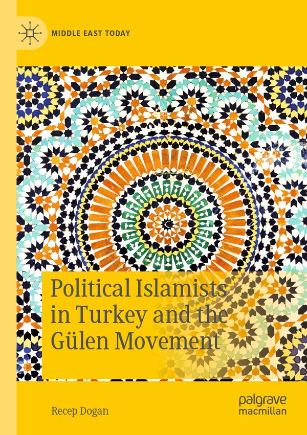 Political Islamists in Turkey and the Gülen Movement | 1:a upplagan