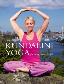 Kundaliniyoga för kropp sinne & själ