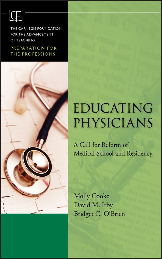 Educating Physicians: A Call for Reform of Medical School and Residency | 1:a upplagan