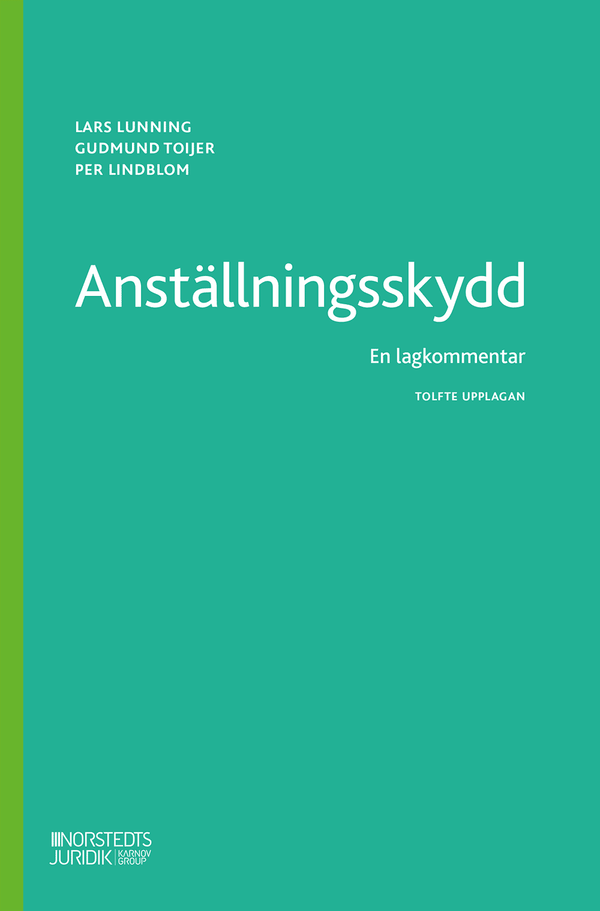 Anställningsskydd : En lagkommentar | 12:e upplagan