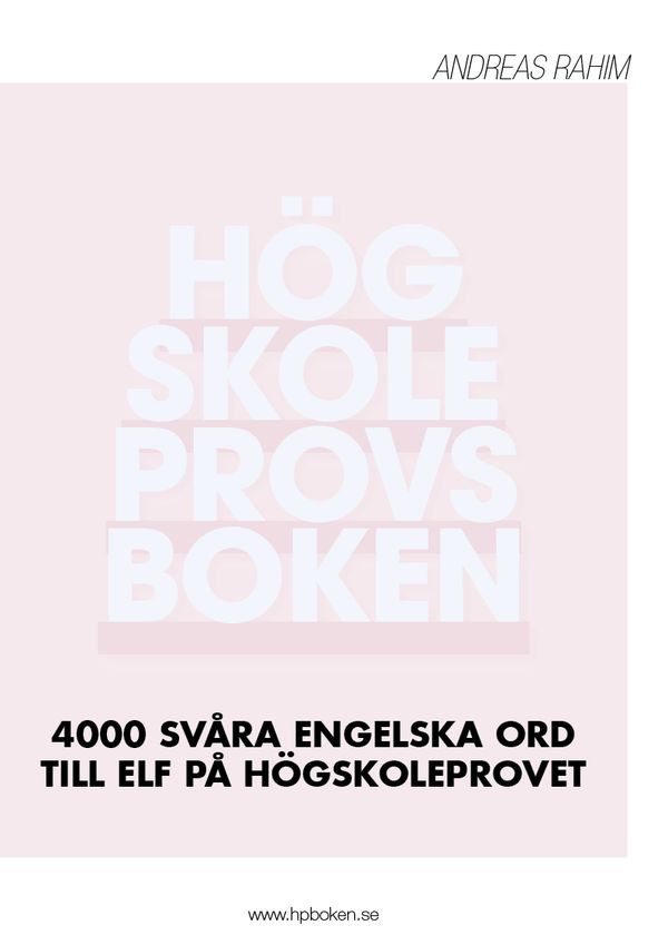 Högskoleprovsboken: 4000 svåra engelska ord till ELF på högskoleprovet | 1:a upplagan