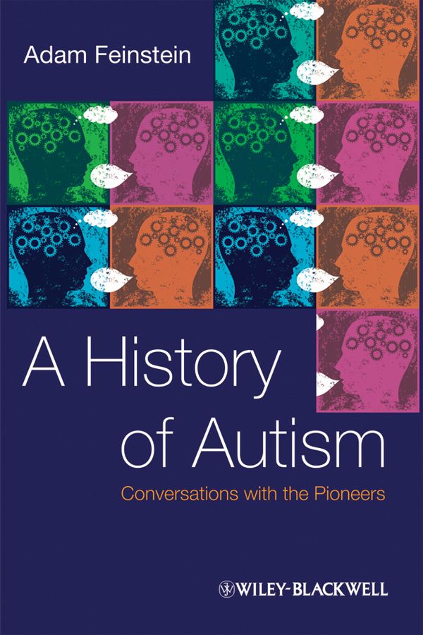 A History of Autism: Conversations with the Pioneers | 1:a upplagan