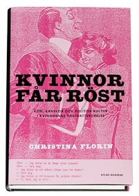 Kvinnor får röst : kön, känslor och politisk kultur i kvinnornas rösträttsrörelse | 1:a upplagan