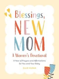 Blessings, New Mom: A Women's Devotional