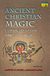 Ancient Christian Magic