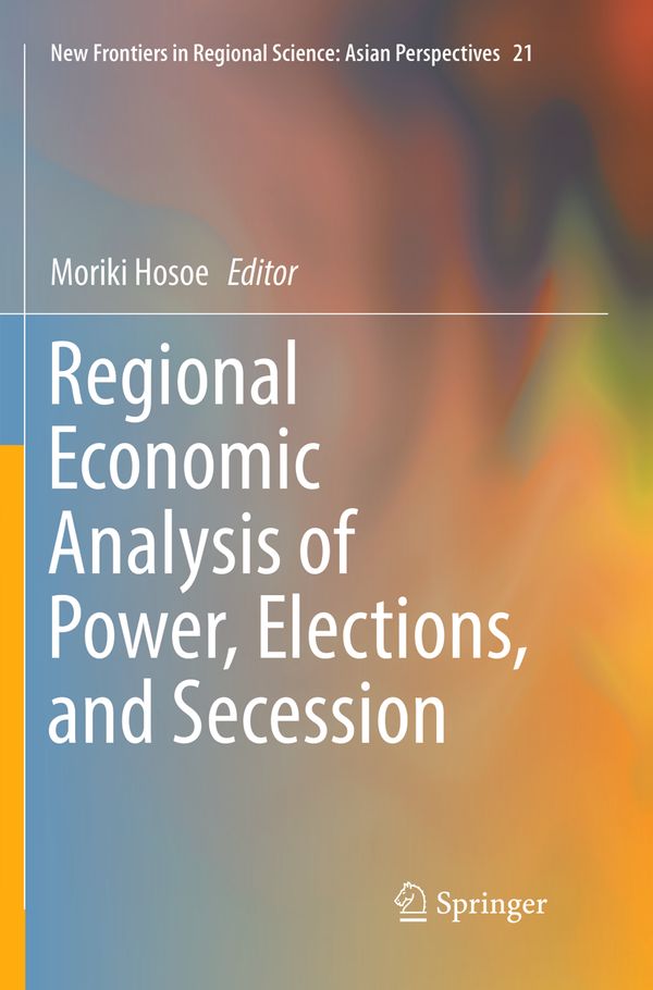 Regional Economic Analysis of Power, Elections, and Secession | 1:a upplagan
