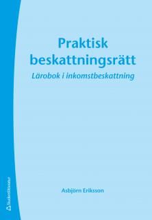 Praktisk Beskattningsrätt : lärobok i inkomstbeskattning | 20:e upplagan