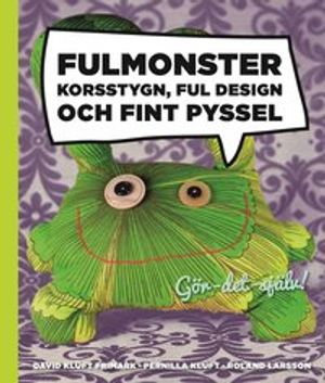 Fulmonster : korsstygn, ful design och fint pyssel