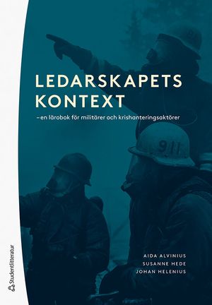 Ledarskapets kontext - en lärobok för militärer och krishanteringsaktörer | 1:a upplagan