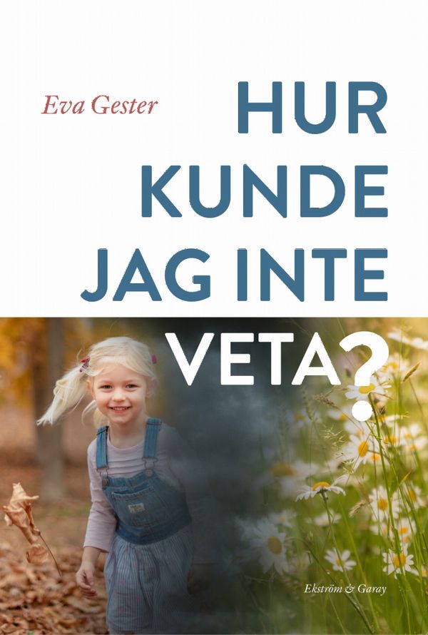 Hur kunde jag inte veta | 1:a upplagan