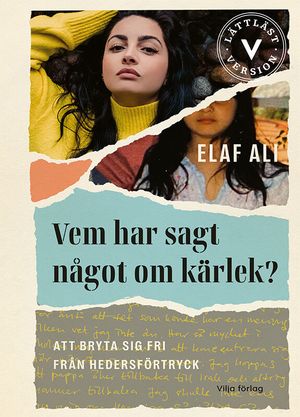 Vem har sagt något om kärlek? (lättläst version) - Att bryta sig fri från hedersförtryck | 1:a upplagan