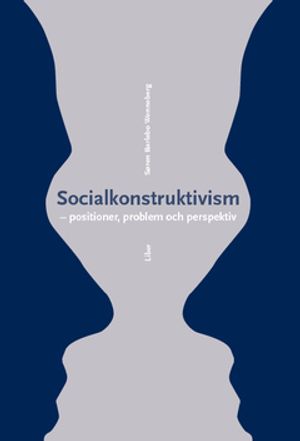 Socialkonstruktivism : positioner, problem och perspektiv |  2:e upplagan