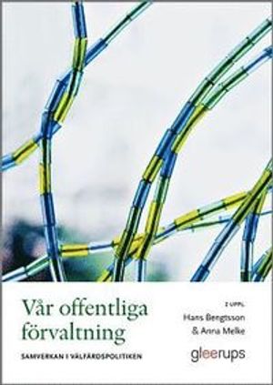 Vår offentliga förvaltning : Samverkan i välfärdspolitiken |  2:e upplagan