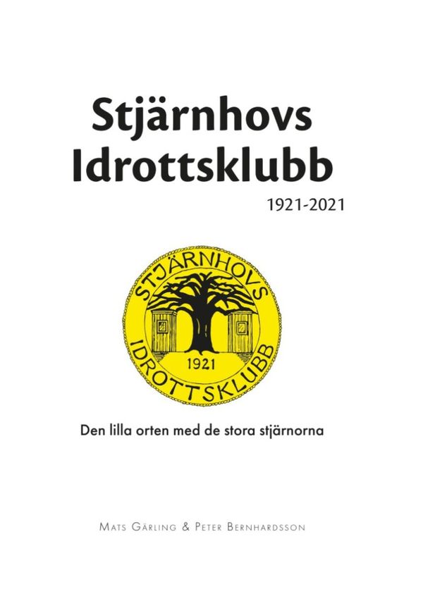 Stjärnhovs Idrottsklubb 1921-2021 | 0:e upplagan