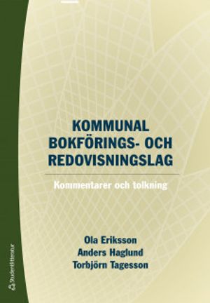 Kommunal bokförings- och redovisningslag - Kommentarer och tolkning | 1:a upplagan