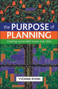 The Purpose of Planning: Creating Sustainable Towns and Cities | 0:e upplagan