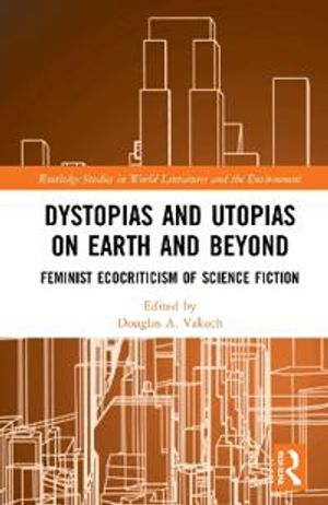 Dystopias and Utopias on Earth and Beyond | 1:a upplagan