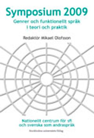 Symposium 2009 : genrer och funktionellt språk i teori och praktik | 1:a upplagan