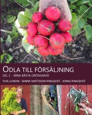 Odla till försäljning Del 2 - Våra bästa grönsaker