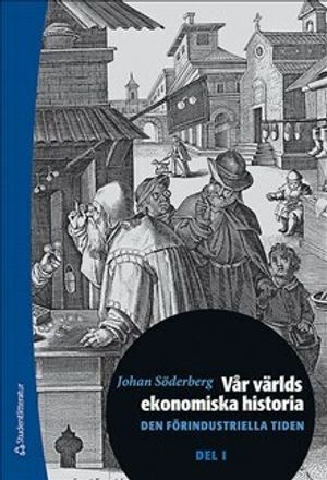 Vår världs ekonomiska historia: D. 1. Den förindustriella tiden | 3:e upplagan