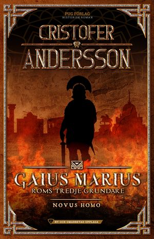 Gaius Marius: Roms tredje grundare - Novus Homo |  2:e upplagan