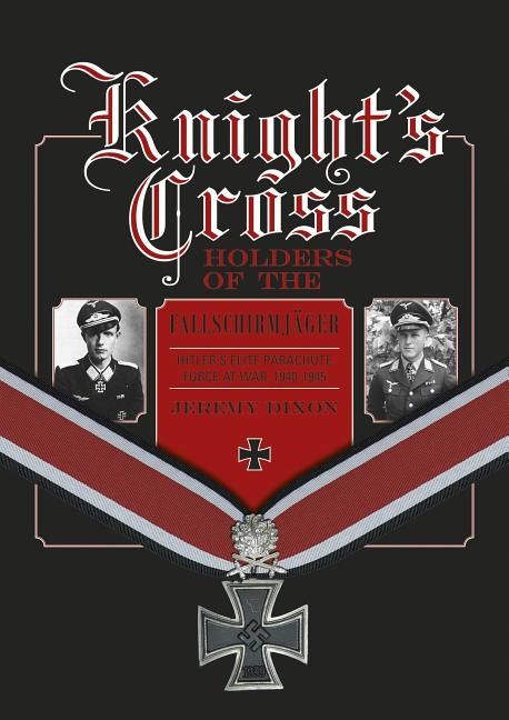 Knights cross holders of the fallschirmjager - hitlers elite parachute forc | 0:e upplagan