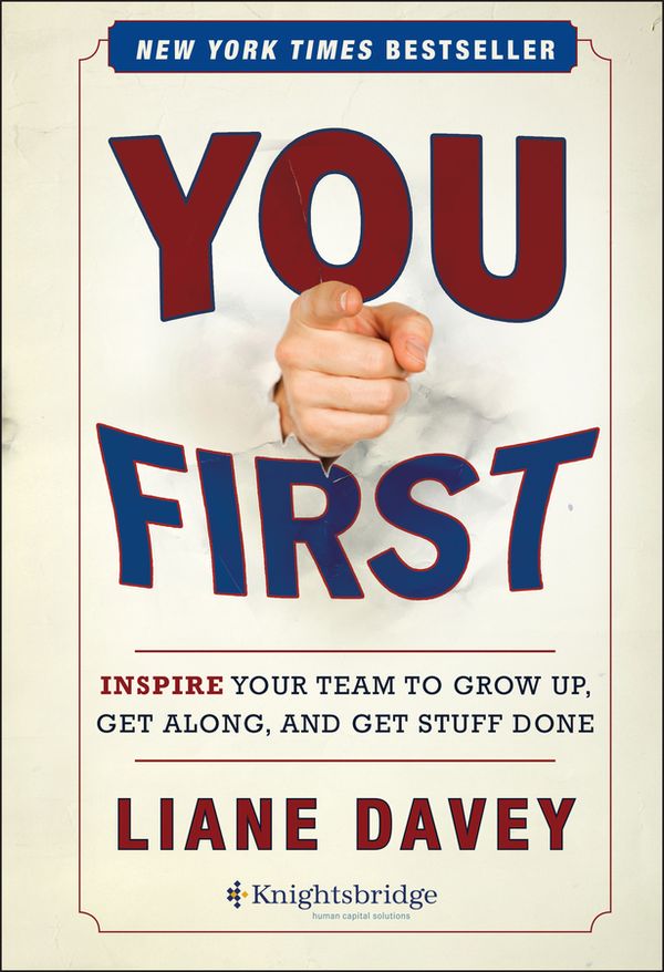 You First: Inspire Your Team to Grow Up, Get Along, and Get Stuff Done | 1:a upplagan