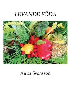 LEVANDE FÖDA : Kost Livsstil Filosofi | 0:e upplagan