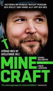 Minecraft: block, pixlar och att göra sig en hacka : Historien om Markus "Notch" Persson och spelet som vände allt upp och ned | 1:a upplagan
