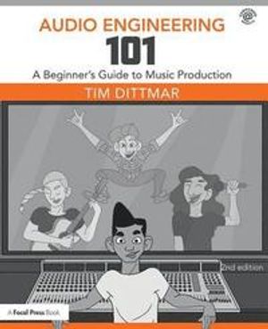 Audio Engineering 101 |  2:e upplagan