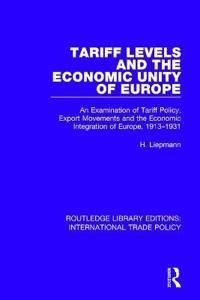 Tariff Levels and the Economic Unity of Europe | 1:a upplagan
