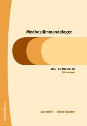 Medbestämmandelagen : Med kommentar | 6:e upplagan