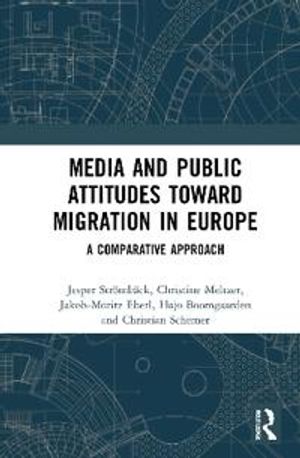 Media and Public Attitudes Toward Migration in Europe