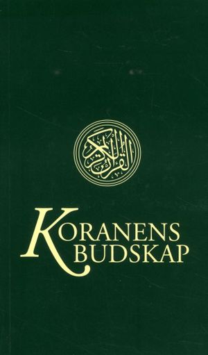 Koranens Budskap: med kommentarer och noter | 1:a upplagan