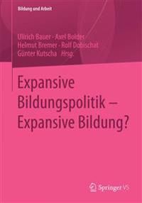Expansive Bildungspolitik – Expansive Bildung? | 1:a upplagan