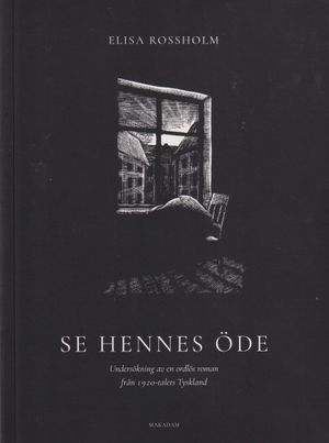 Se hennes öde : Undersökning av en ordlös roman från 1920-talets Tyskland