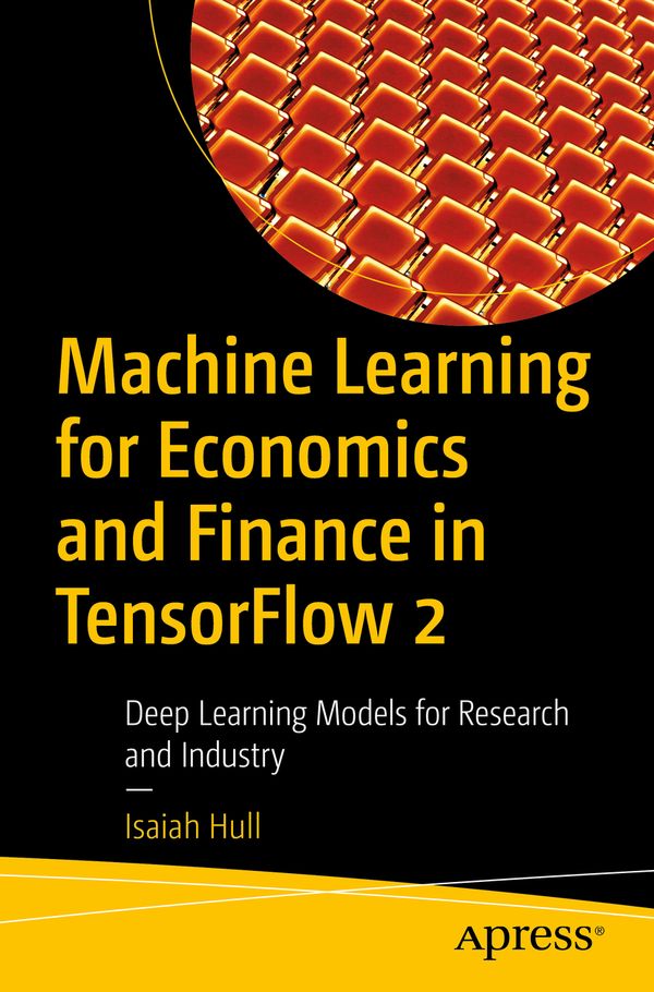 Machine Learning for Economics and Finance in TensorFlow 2 | 1:a upplagan