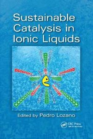 Sustainable Catalysis in Ionic Liquids | 1:a upplagan