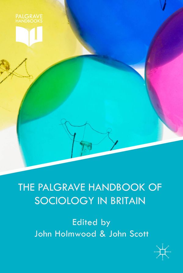 The Palgrave Handbook of Sociology in Britain | 1:a upplagan