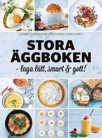 Stora äggboken : laga lätt, smart & gott