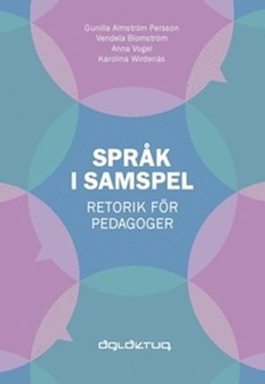 Språk i samspel : Retorik för pedagoger