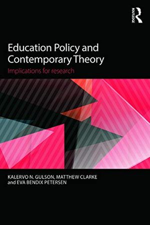 Education policy and contemporary theory - implications for research