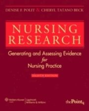 Nursing Research: Generating and Assessing Evidence for Nursing Practice