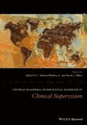 The Wiley International Handbook of Clinical Supervision | 1:a upplagan