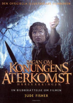 Sagan om konungens återkomst : Härskarringen : en bildberättelse om filmen | 1:a upplagan