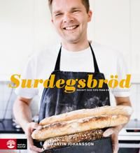 Surdegsbröd : recept och tips från en hemmabagare | 1:a upplagan