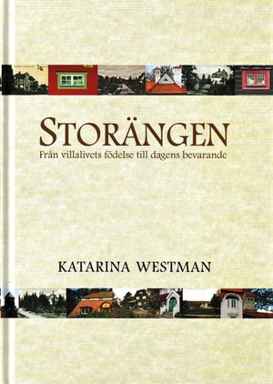 Storängen. Från villalivets födelse till dagens bevarande. | 1:a upplagan