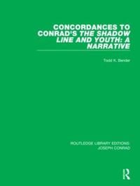 Concordances to Conrad's The Shadow Line and Youth: A Narrative | 1:a upplagan