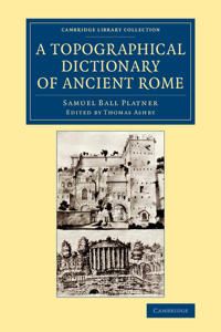 A Topographical Dictionary of Ancient Rome | 0:e upplagan